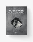No se muere solo una vez