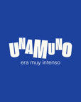Unamuno era muy intenso